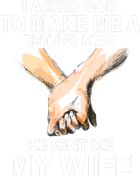 I Asked God To Make Me A Better Man T-Shirt