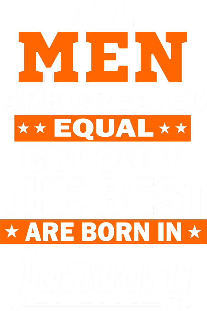 All Men Are Created Equal The Best Are Born In January Magnet