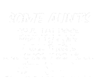 Some Aunts Have Tattoos Pretty Eyes & Cuss Too Much T-Shirt