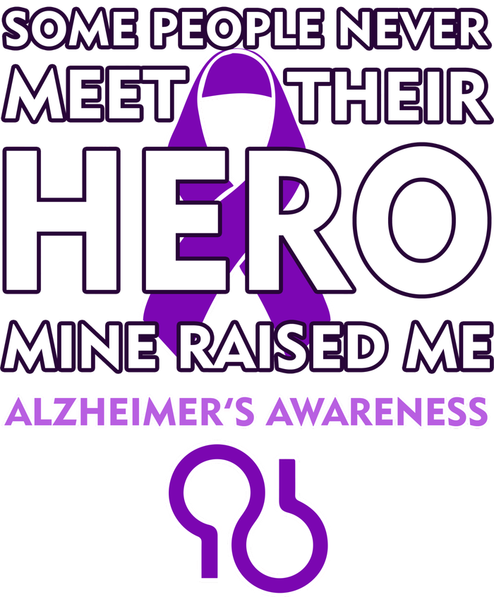 Alzheimer's Some People Never Meet Their Hero Mine Raised Me Long Sleeve Shirt