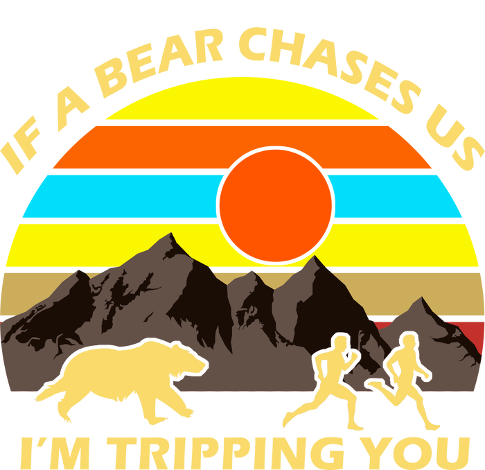 If A Bear Chases Us I'm Tripping You Women's T-Shirt