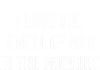 I Love The Smell Of BBQ In The Morning T-Shirt