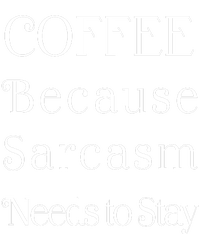 Coffee Because Sarcasm Needs To Stay Hydrated Ladies Long Sleeve Shirt