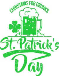 Christmas For Drunks St. Patrick's Day T-Shirt