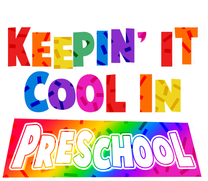 Colorful Keepin' It Cool In Preschool Sweatshirt