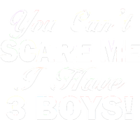 You Can't Scare Me I Have 3 Boys Tall T-Shirt