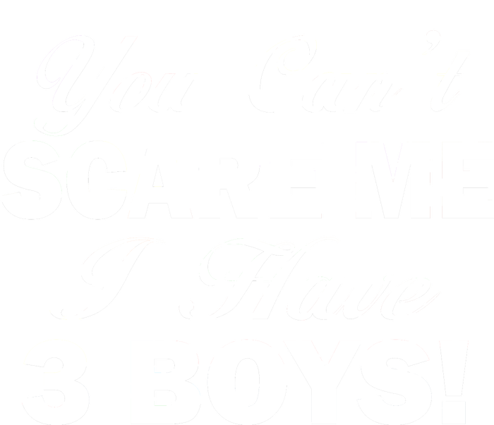 You Can't Scare Me I Have 3 Boys Tall T-Shirt