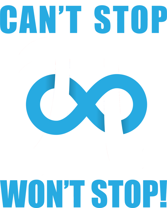 Can't Stop Won't Stop! Pi Day Infinity Math Geek Logo T-Shirt