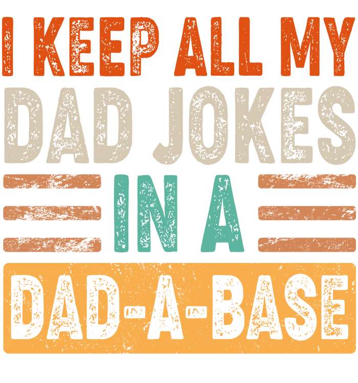 Funny I Keep All Of My Dad Jokes In A Dad-A-Base Toddler Sweatshirt