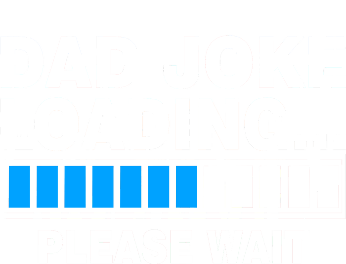 Dad Joke Loading Please Wait T-Shirt