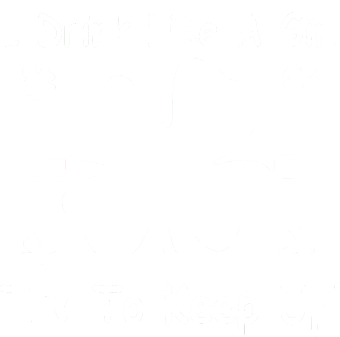 I Drink Like A Girl Try To Keep Up Mousepad