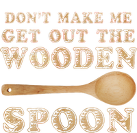 Don't Make Me Get Out the Wooden Spoon T-Shirt