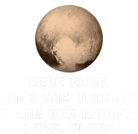 Dear NASA Your Mom Though I Was Big Enough Love Pluto Mousepad