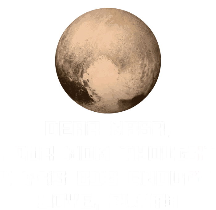 Dear NASA Your Mom Though I Was Big Enough Love Pluto Mousepad