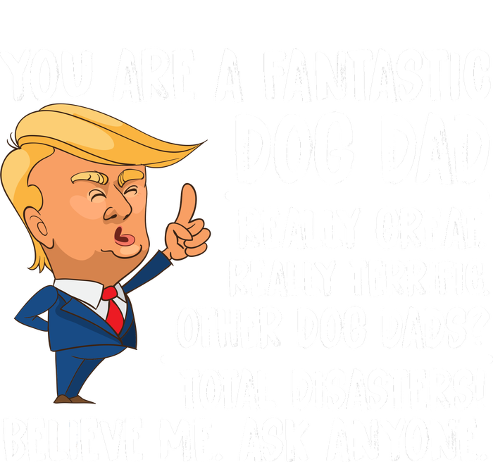 Donald Trump You Are A Fantastic Dog Dad Tie Dye Hoodie