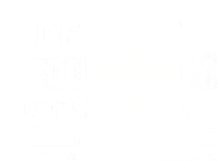 Dept. Of Redundancy Deparment T-Shirt