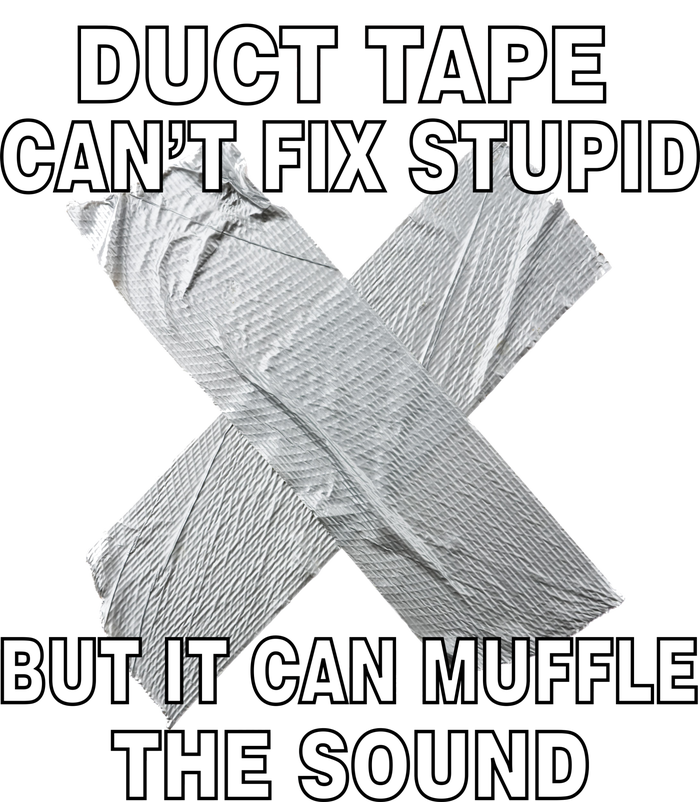 Duct Tape Can't Fix Stupid Tall Hoodie