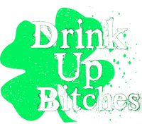 Drink Up Bitches St Patrick's Day Clover T-Shirt