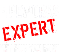 Fireworks Expert If I Run You Run Funny 4th of July T-Shirt