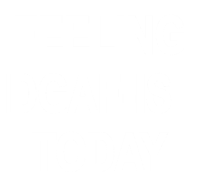 Feeling IDGAF-Ish Today T-Shirt