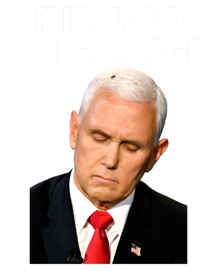 Flies Land On Garbage Mike Pence Debate Fly Tall Sweatshirt