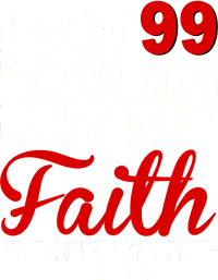 I Got 99 Problems But My Faith Ain't One PosiCharge Competitor Tank