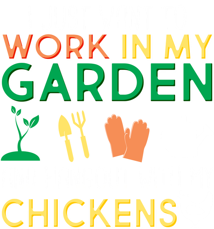 Work In My Garden Hangout With My Chickens T-Shirt