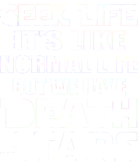 Geek Life Is Normal But We Have Death Stars T-Shirt