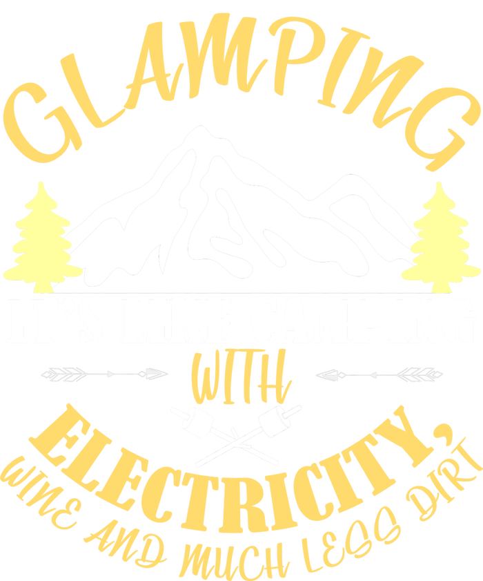 Glamping Like Camping With Electricity Wine Less Dirt Long Sleeve Shirt