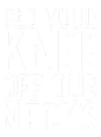 Get Your Knee Off Our Necks T-Shirt