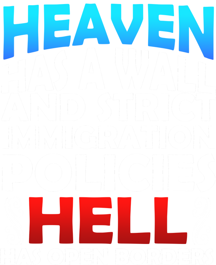 Heaven Has A Wall Hell Has Open Borders Long Sleeve Shirt