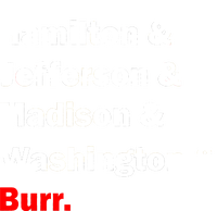 Hamilton & Jefferson & Madison & Washington & Burr. Tall Hoodie