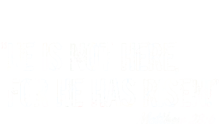 He is Not HERE, For He Has RISEN Matthew 28:6 Jesus T-Shirt