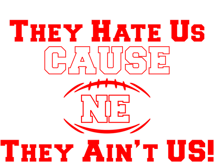 They Hate Us Cause They Aint Us NE New England Football Kids Long Sleeve Shirt