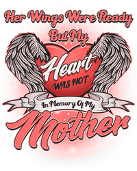 Her Wings Were Ready But My Heart Was Not In Memory Of My Mother Women's T-Shirt