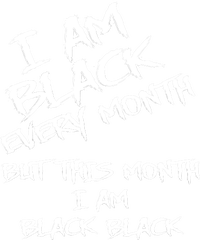 I Am Black Every Month But This Month I Am Black Black Women's Perfect Tri Tunic Long Sleeve Shirt