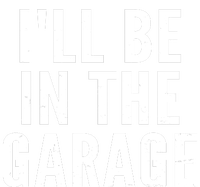 I'll Be In The Garage Car Mechanic Fan Tank Top