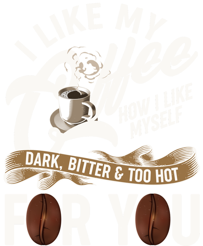 I Like My Coffee How I Like Myself Dark Bitter and Too Hot For You Women's Flannel Pajama Set