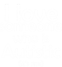 I Love Someone Who Autistic (It's me) T-Shirt