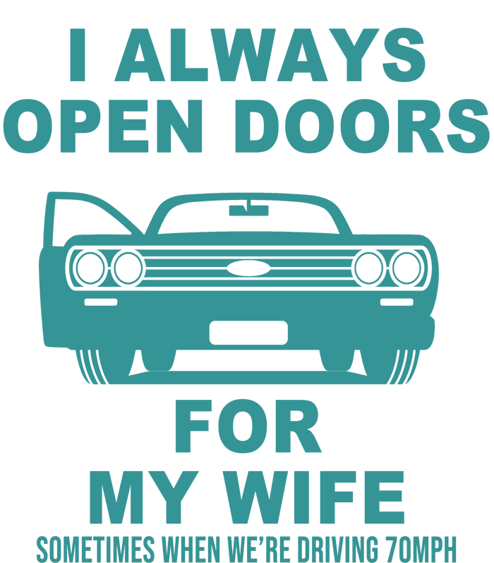 I Always Open Doors For My Wife At 70MPH Women's T-Shirt