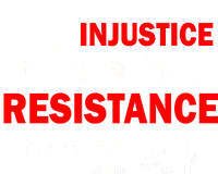 Injustice Becomes Law Resistance Duty T-Shirt