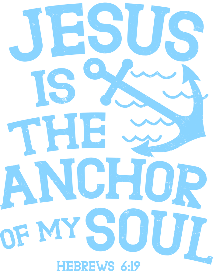 Jesus Is The Anchor Of My Soul Hebrews 6:19 Cooling Performance Crew T-Shirt