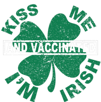 Kiss Me I'm Irish And Vaccinated T-Shirt