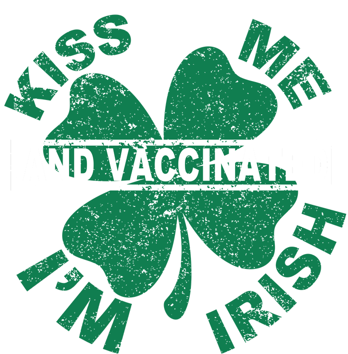 Kiss Me I'm Irish And Vaccinated T-Shirt