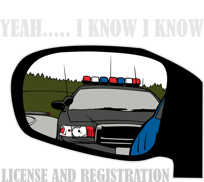 License And Registration Pulled Over T-Shirt