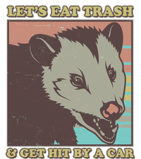 Let's Eat Trash And Get Hit By A Car Opossum Womens California Wash Sweatshirt