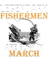 Legendary Fishermen Are Born In March Cool Comfort Performance Bucket Hat