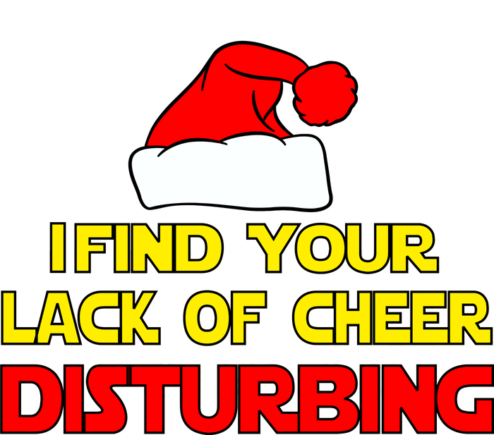 I Find Your Lack Of Cheer Disturbing T-Shirt