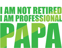 Professional Papa Im Not Retired Hoodie