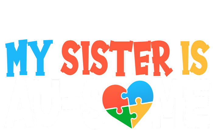 My Sister Is AU-SOME Autism Awareness Tie-Dye T-Shirt